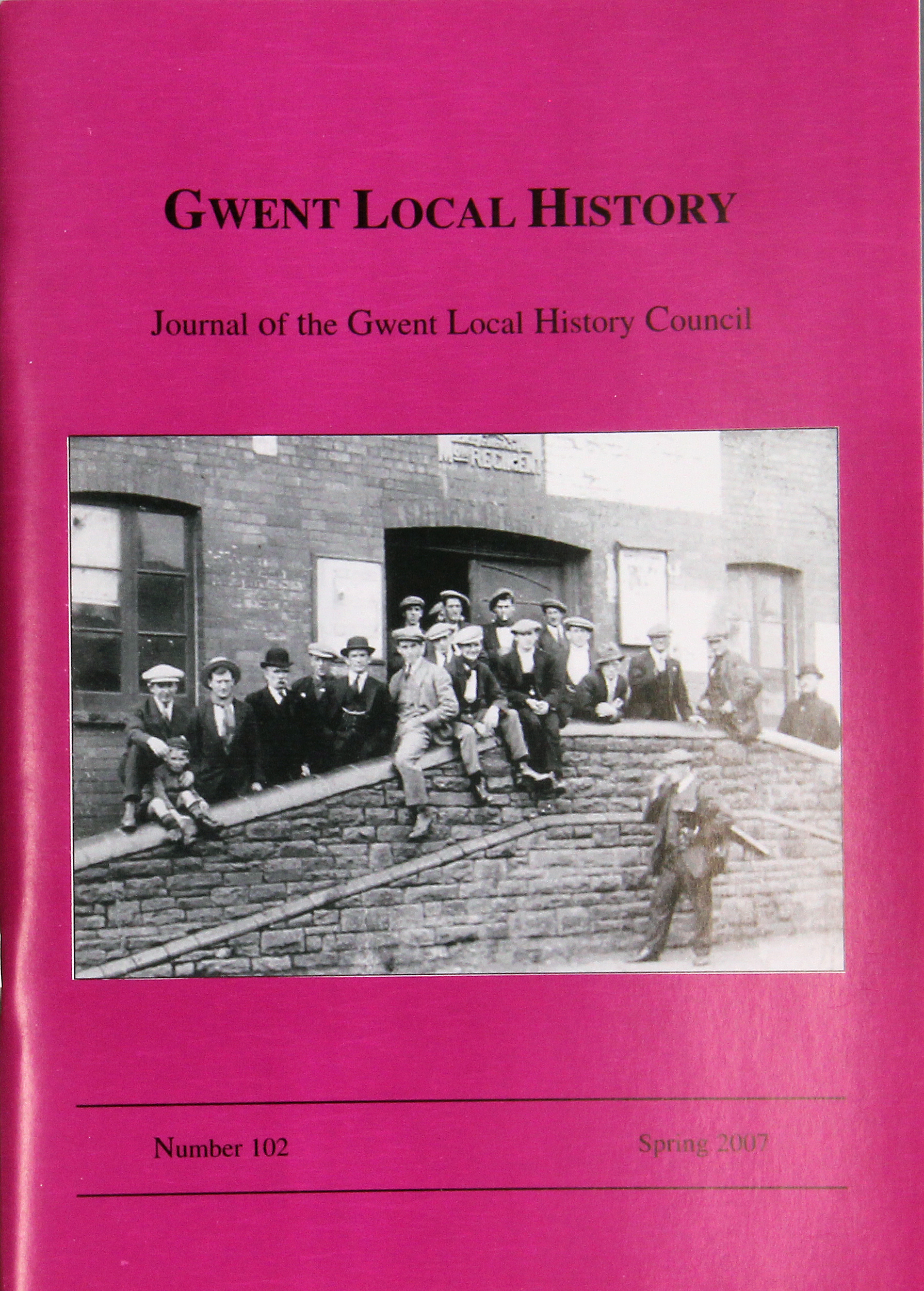 Gwent Local History: Journal of the Gwent Local History Council No.102, Spring 2007, £2.00